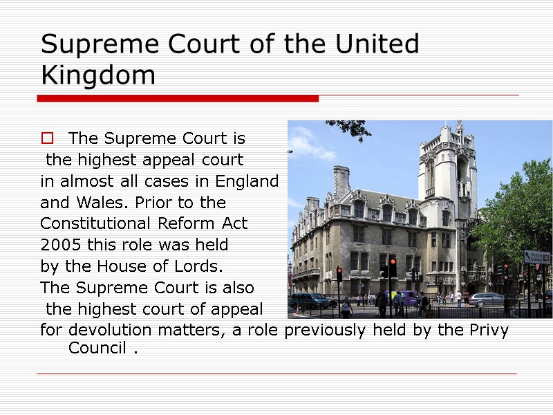 Supreme Court of the United Kingdom   The Supreme Court is  the